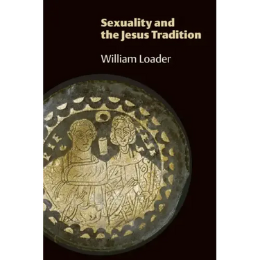 Sexuality and the Jesus Tradition