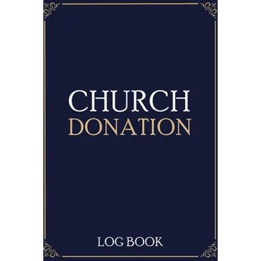 Church Donation Log Book: Adult Finance Log Book (Printed), Donation Tracker, Donation Record, Church Note, Charity Tracker, Finance Planner