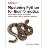 Mastering Python for Bioinformatics: How to Write Flexible, Documented, Tested Python Code for Research Computing