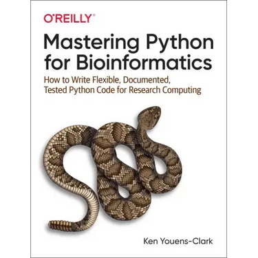 Mastering Python for Bioinformatics: How to Write Flexible, Documented, Tested Python Code for Research Computing