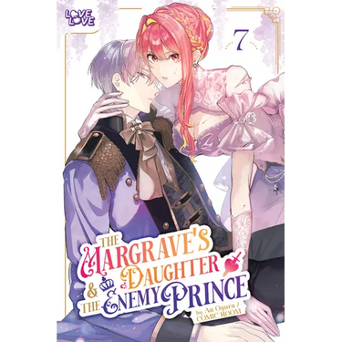 The Margrave's Daughter & the Enemy Prince, Volume 7
