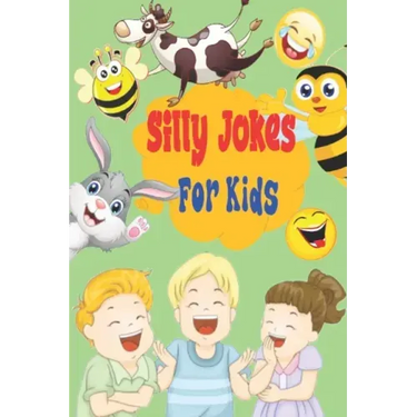Silly Jokes for Kids: The Big book of Best Jokes for kids