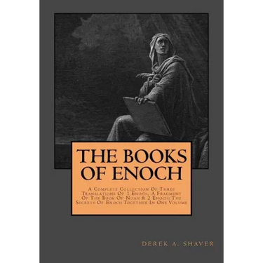The Books Of Enoch: Complete Collection: A Complete Collection Of Three Translations Of 1 Enoch, A Fragment Of The Book Of Noah & 2 Enoch: