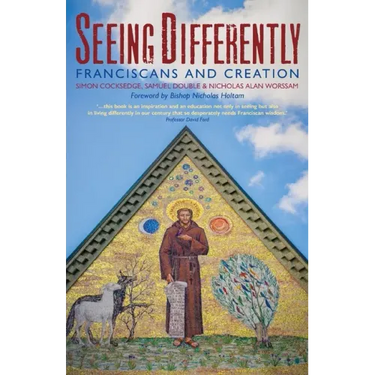 Seeing Differently: Franciscans and Creation