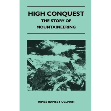 High Conquest - The Story of Mountaineering