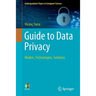 Guide to Data Privacy: Models, Technologies, Solutions