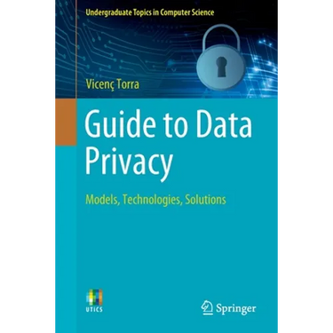 Guide to Data Privacy: Models, Technologies, Solutions