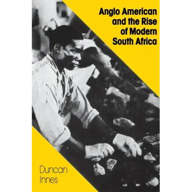 Anglo American and the Rise of Modern South Africa