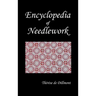 Encyclopedia of Needlework (Fully Illustrated)