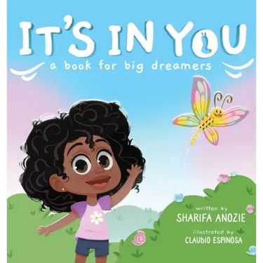It's In You: A Book For Big Dreamers