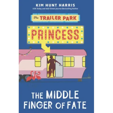 The Trailer Park Princess and the Middle Finger of Fate