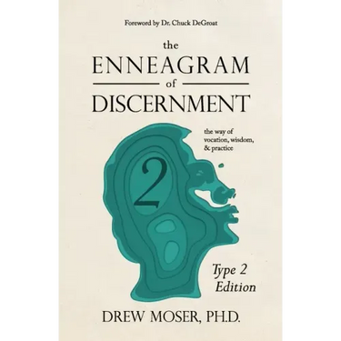 The Enneagram of Discernment (Type Two Edition): The Way of Vocation, Wisdom, and Practice