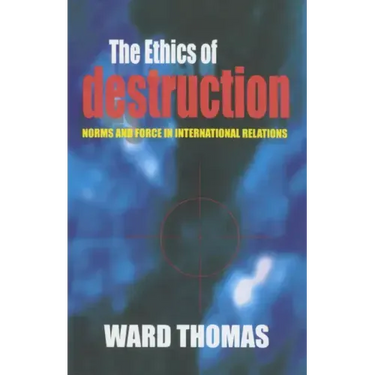 The Ethics of Destruction