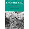 Spanish Sea: The Gulf of Mexico in North America Discovery 1500-1685