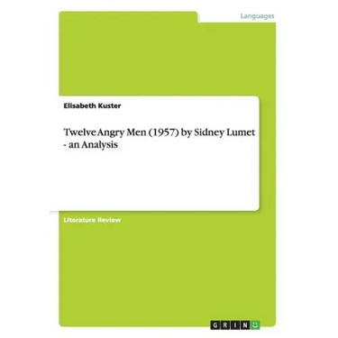Twelve Angry Men (1957) by Sidney Lumet - an Analysis