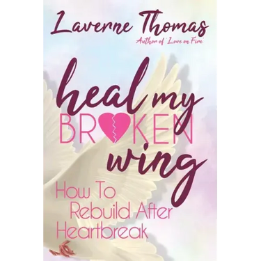 Heal My Broken Wing: How To Rebuild After Heartbreak