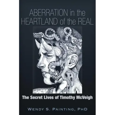 Aberration in the Heartland of the Real: The Secret Lives of Timothy McVeigh