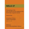 Nels 37: Proceedings of the 37th Annual Meeting of the North East Linguistic Society: Volume 1
