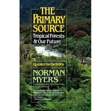 The Primary Source: Tropical Forests and Our Future