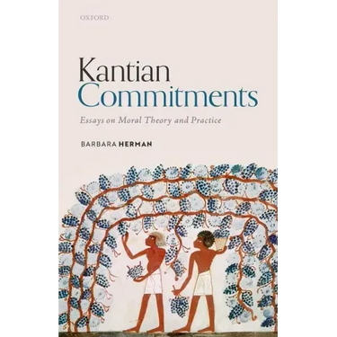 Kantian Commitments: Essays on Moral Theory and Practice