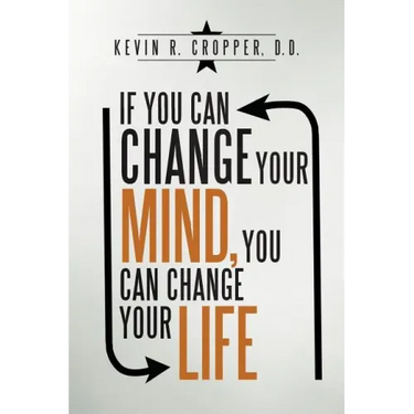 If You Can Change Your Mind, You Can Change Your Life.