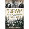 Watauga County, North Carolina, in the Civil War