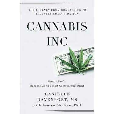 Cannabis, Inc.: The Journey from Compassion to Consolidation