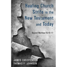 Healing Church Strife in the New Testament and Today: Beyond Matthew 18:15-17