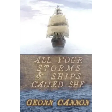 All Your Storms and Ships Called She