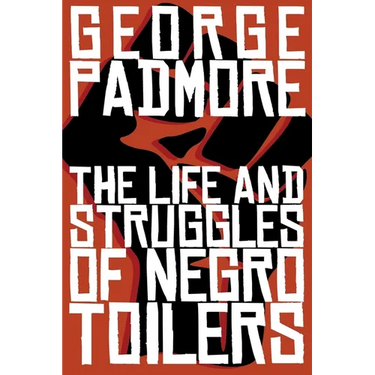 The Life and Struggles of Negro Toilers