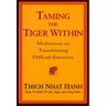 Taming the Tiger Within: Meditations on Transforming Difficult Emotions