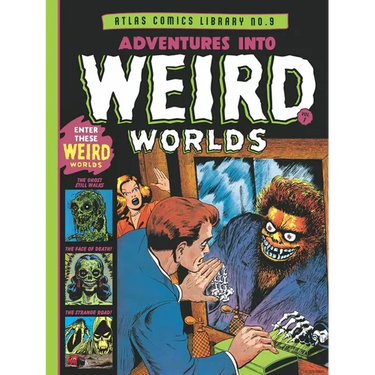 The Atlas Comics Library No. 9: Adventures Into Weird Worlds Vol. 1