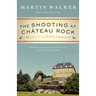 The Shooting at Chateau Rock: A Mystery of the French Countryside