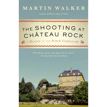 The Shooting at Chateau Rock: A Mystery of the French Countryside