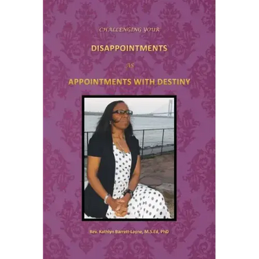 Challenging Your Disappointments: As Appointments with Destiny