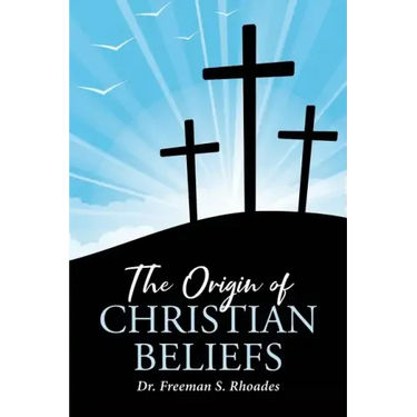 The Origin of Christian Beliefs