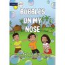 Bubbles on My Nose