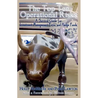 The Top Ten Operational Risks: A Survival Guide for Investment Management Firms and Hedge Funds