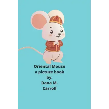 Oriental Mouse: A picture book