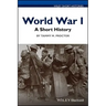 World War I: A Short History