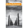 REBELLEHEART - A Memoir in Fragments