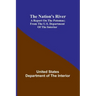 The Nation's River: A report on the Potomac; From the U.S. Department of the Interior