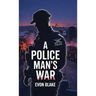 A POLICE MAN'S WAR, In the Direct Line of Fire