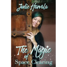 The Magic of Space Clearing