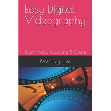 Easy Digital Videography