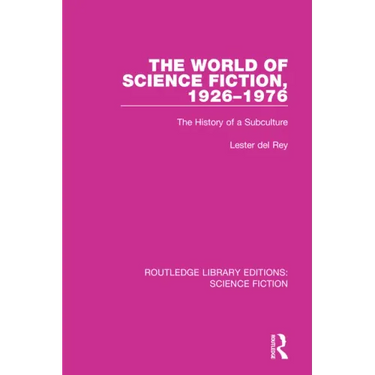 The World of Science Fiction, 1926-1976: The History of a Subculture