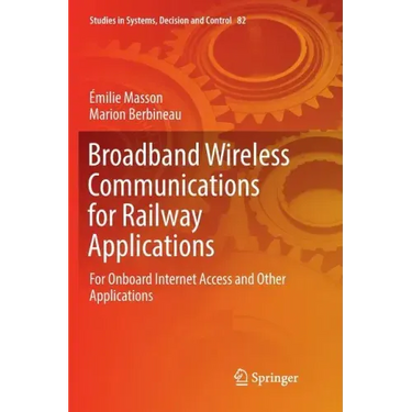 Broadband Wireless Communications for Railway Applications: For Onboard Internet Access and Other Applications