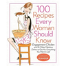 100 Recipes Every Woman Should Know: Engagement Chicken and 99 Other Fabulous Dishes to Get You Everything You Want in Life: A Glamour Cookbook