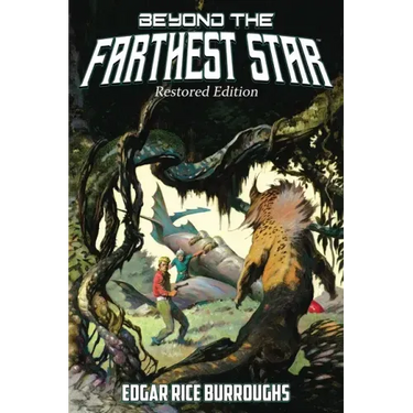 Beyond the Farthest Star: Restored Edition (Complete and Unabridged)
