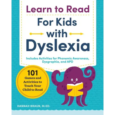 Learn to Read for Kids with Dyslexia: 101 Games and Activities to Teach Your Child to Read